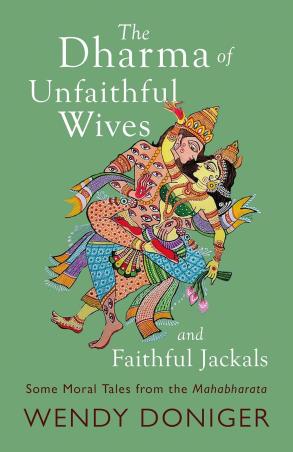 Book cover number 1 for The Dharma Of Unfaithful Wives And Faithful Jackals written by Wendy Doniger published by Speaking Tiger Publishing Private Limited