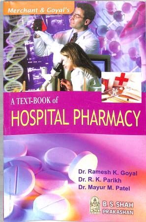 Book cover number 1 for Merchant & Goyal's A Textbook Of Hospital Pharmacy written by Ramesh K. Goyal, R K Parikh, Mayur M Patel published by B. S. Shah Prakashan