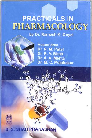 Book cover number 1 for Practical In Pharmacology written by Ramesh K. Goyal published by B. S. Shah Prakashan