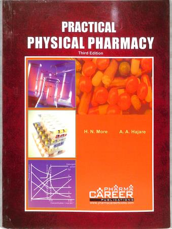 Book cover number 1 for Practical Physical Pharmacy written by A. A. Hajare, H. N. More published by Pharma Career Publications