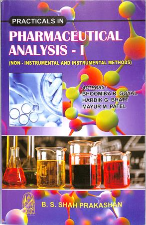 Book cover number 1 for Practical In Pharmaceutical Analysis 1 written by Hardik G. Bhatt, Bhoomika R. Goyal, Mayur M Patel published by B. S. Shah Prakashan