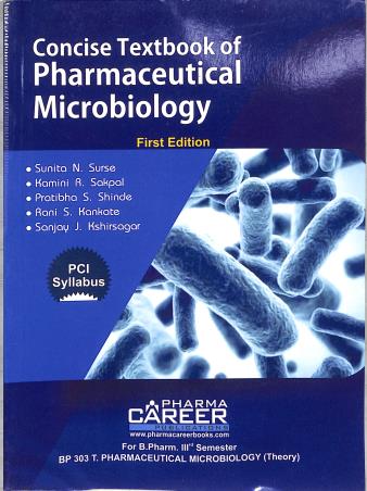 Book cover number 1 for Concise Textbook Of Ph. Microbiology B. Pharm 3rd Semester written by Sanjay J. Kshirsagar, Sunita N. Surse, Kamini R. Sakpal, Pratibha S. Shinde, ani S. Kankate published by Pharma Career Publications
