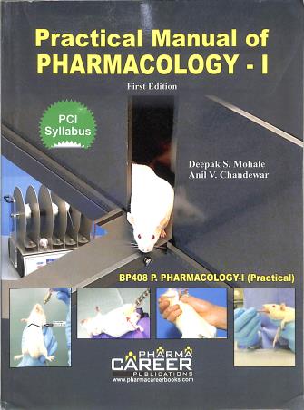 Book cover number 1 for Practical Manual Of Pharmacology 1 written by Deepak S. Mohale, Anil V. Chandewar published by Pharma Career Publications