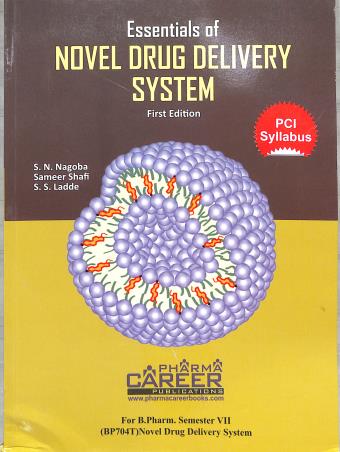 Book cover number 1 for Essentials Of Novel Drug Delivery System B. Pharm Semester 7 written by S. N. Nagoba, Sameer Shafi, S. S. Ladde published by Pharma Career Publications