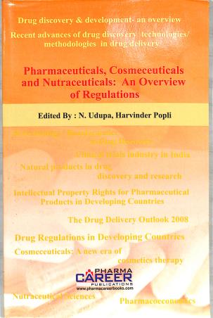 Book cover number 1 for Pharmaceuticals Cosmeceuticals And Nutraceuticals : An Overview Of  Regulations written by Harvinder Popli, N. Udupa published by Pharma Career Publications