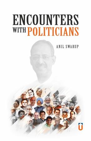 Book cover number 1 for Encounters With Politicians written by Anil Swarup published by Unique Publishers