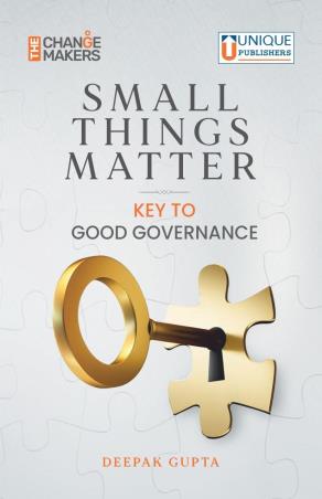 Book cover number 1 for Small Things Matter - Key To Good Governance written by Deepak Gupta published by Unique Publishers