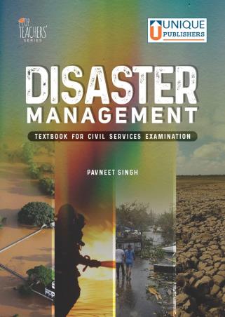 Book cover number 1 for Disaster Management : Textbook For Civil Services Examination written by Pavneet Singh published by Unique Publishers