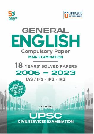 Book cover number 1 for General English Compulsory Paper 18 Years' Solved Papers (2006-2023) IAS / IFS/ IPS/ IRS written by J. K. Chopra published by Unique Publishers