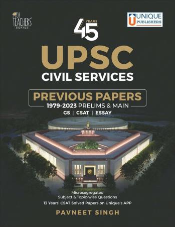 Book cover number 1 for 45 Years UPSC Civil Services Previous Papers (1979-2023) Prelims & Main written by Pavneet Singh published by Unique Publishers
