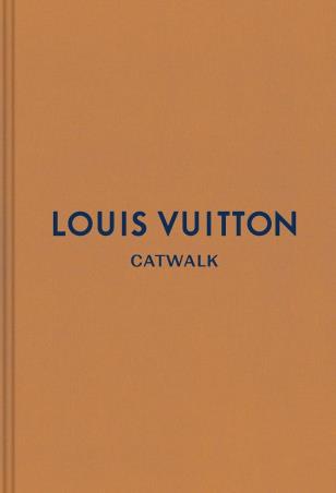 Book cover number 1 for Louis Vuitton : Catwalk written by Louise Rytter, Jo Ellison published by Thames And Hudson