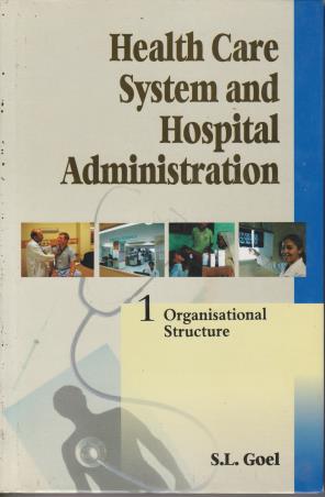 Book cover number 1 for Health Care System and Hospital Administration (Set Of 7 Books) written by S. L. Goel published by Deep & Deep Publications Private Limited
