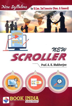 Book cover number 1 for New Scroller (For B.Com. 2nd Semester Hons. & General) written by A. K. Mukherjee published by Book India