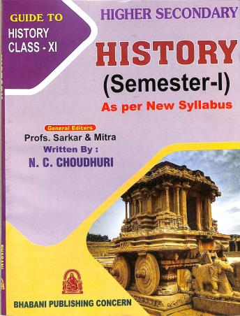 Book cover number 1 for Guide To Higher Secondary History Class 11 Semester 1 written by N. C. Choudhuri published by Bhabani Publishing Concern