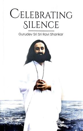 Book cover number 1 for Celebrating Silence written by Sri Sri Ravi Shankar published by Sri Sri Publications Trust
