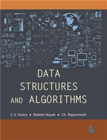 Book cover number 1 for Data Structures And Algorithms written by Rakesh Nayak, C. V. Sastry, C. H. Rajaramesh published by I. K. International Publishing House Pvt. Ltd.