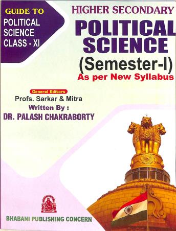 Book cover number 1 for Guide To Higher Secondary Political Science Class 11 Semester 1 written by Palash Chakraborty published by Bhabani Publishing Concern