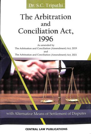 Book cover number 1 for The Arbitration And Conciliation Act, 1996 written by S. C. Tripathi published by Central Law Publication