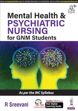 Book cover number 1 for Mental Health & Psychiatric Nursing For GNM Students written by R. Sreevani published by Jaypee Brothers Medical Publishers (P) Ltd.