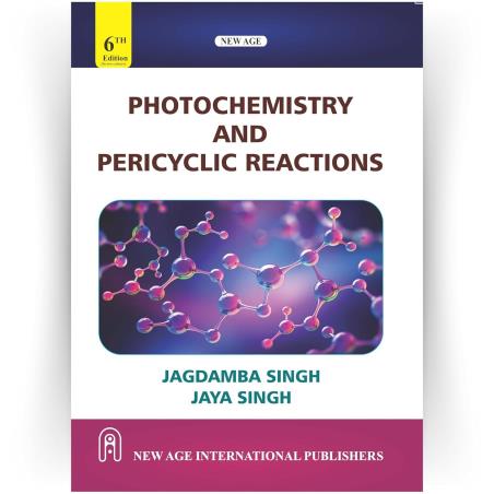 Book cover number 1 for Photochemistry And Pericyclic Reactions written by Jagdamba Singh, Jaya Singh published by New Age International (P) Limited, Publishers