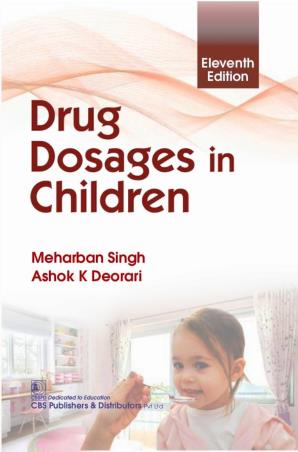 Book cover number 1 for Drug Dosages In Children written by Meharban Singh published by CBS Publishers & Distributors Pvt. Ltd.