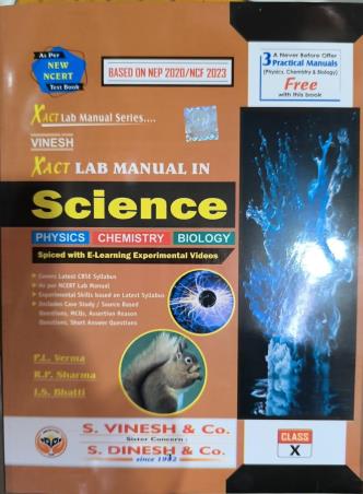 Book cover number 1 for Vinesh Xact Lab Manual In Science Physics Chemistry Biology Class 10 NEP 2020 / NCF 2023 Set Of 4 written by R. P. Sharma, I. S. Bhatti, P. L. Verma published by S. Dinesh & Co.