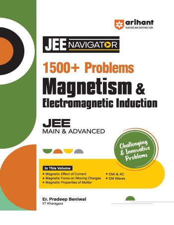 Book cover number 1 for JEE Navigator 1500+ Problems Magnetism & Electromagnetic Induction  JEE Main & Advanced written by Sanjay Sharma published by Arihant Prakashan