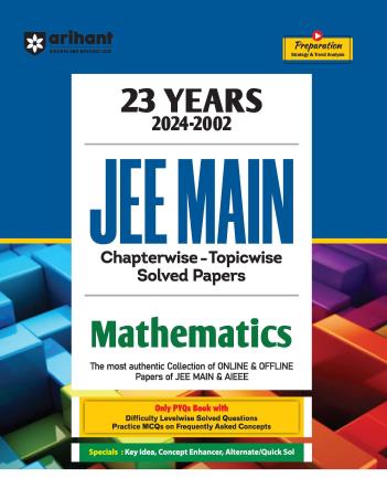 Book cover number 1 for 23 Years (2024-2002) JEE Main Chapterwise - Topicwise Solved Papers Mathematics written by Sachin Kumar published by Arihant Prakashan