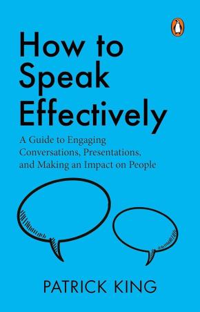 Book cover number 1 for How To Speak Effectively written by Patrick King published by Penguin Books