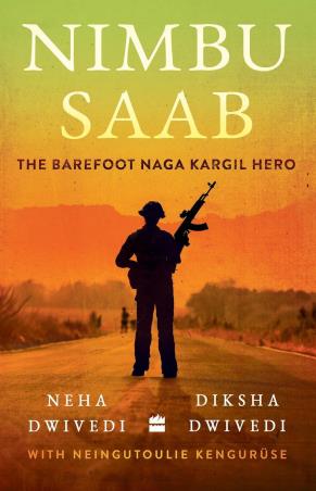 Book cover number 1 for Nimbu Saab: The Barefoot Naga Kargil Hero written by Diksha Dwivedi, Neha Dwivedi published by Harper Collins Publishers