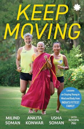 Book cover number 1 for Keep Moving written by Roopa Pai, Milind Soman, Ankita Konwar, Usha Soman published by Juggernaut