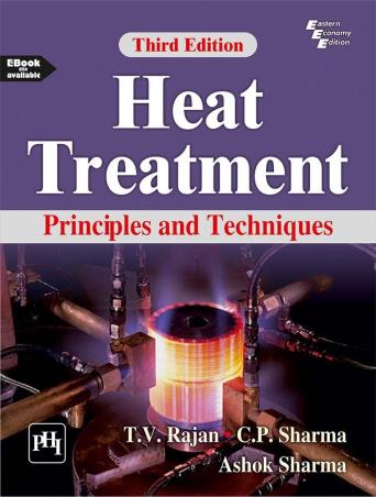 Book cover number 1 for Heat Treatment : Principles And Techniques written by T. V. Ranjan, C. P. Sharma published by PHI Learning Private Limited