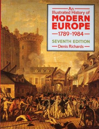 Book cover number 1 for An Illustrated History Of Modern Europe 1789-1984 written by Denis Richards published by Longman