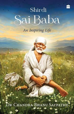 Book cover number 1 for Shirdi Sai Baba : An Inspiring Life written by Chandra Bhanu Satpathy published by Harper Collins Publishers