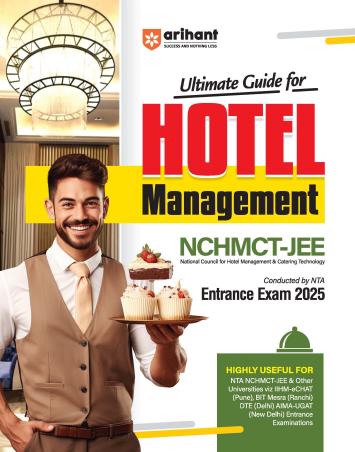 Book cover number 1 for Ultimate Guide For Hotel Management NCHMCT - JEE Entrance Exam 2025 written by Pradeep Shrivastav, Sanjeev Dixit, Sushil Singh published by Arihant Publications (India) Limited