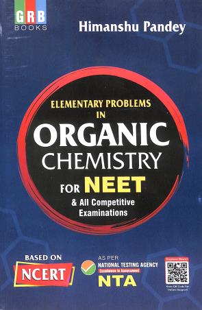 Book cover number 1 for Elementary Problems In Organic Chemistry For NEET & All Competitive Examinations written by Himanshu Pandey published by G. R. Bathla & Sons