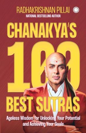 Book cover number 1 for Chanakya's 100 Best Sutras written by Radhakrishnan Pillai published by Jaico Books