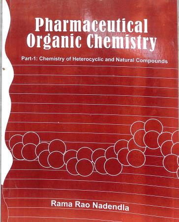 Book cover number 1 for Pharmaceutical Organic Chemistry Part-1 : Chemistry Of Heterocyclic And Natural Compounds written by Rama Rao Nadendla published by Vallabh Prakashan