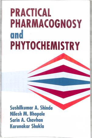 Book cover number 1 for Practical Pharmacognosy And Phytochemistry written by Sushilkumar A. Shinde, Nilesh M. Bhopale, Sarin A. Chavhan, Karunakar Shukla published by Vallabh Prakashan