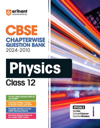 Book cover number 1 for CBSE Chapterwise-Question Bank Physics Class 12 (2024-2010) written by S. K. Singh, Punya Pratap published by Arihant Prakashan