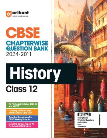 Book cover number 1 for CBSE Chapterwise Question Bank History Class 12 (2024-2011) written by Kriti Arora published by Arihant Prakashan