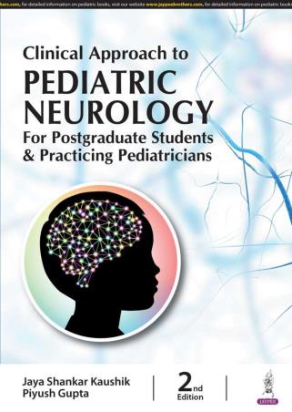 Book cover number 1 for Clinical Approach To Pediatric Neurology (For Postgraduate Students & Practicing Pediatricians) written by Piyush Gupta, Jaya Shankar Kaushik published by Jaypee Brothers Medical Publishers (P) Ltd.