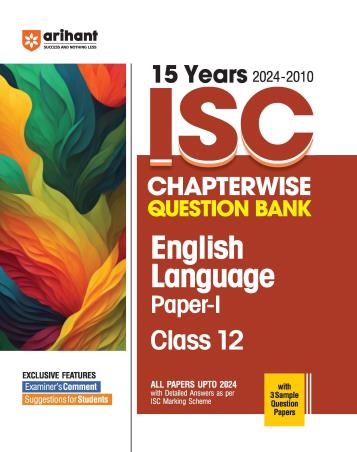 Book cover number 1 for 15 Years ISC Chapterwise Question Bank English Language Paper 1 Class 12 (2024-2010) written by Srishti Agarwal, Prerna Kain published by Arihant Prakashan