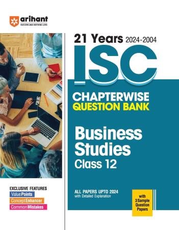Book cover number 1 for 21 Years ISC Chapterwise Question Bank Business Studies Class 12 (2024-2004) written by Apeksha Agiwal published by Arihant Prakashan