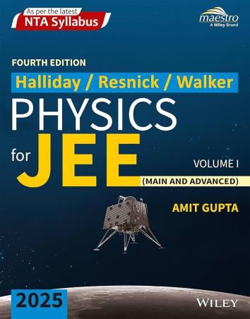 Book cover number 1 for Haliday / Resnick / Walker Physics (For JEE Main & Advanced) Volume 1 2025 NTA Syllabus written by Amit Gupta published by Wiley India Pvt. Ltd.