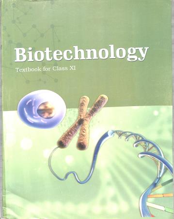 Book cover number 1 for NCERT Biotechnology Textbook For Class 11 written by NA published by National Council Of Educational Research And Training