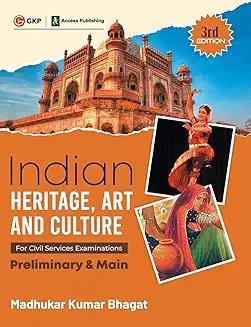 Book cover number 1 for Indian Heritage, Art And Culture For Civil Services Examination Preliminary & Main written by Madhukar Kumar Bhagat published by G. K. Publications (P) Ltd.