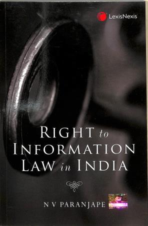 Book cover number 1 for Right To Information Law In India written by N. V. Paranjape published by LexisNexis