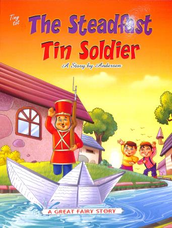 Book cover number 1 for The Steadfast Tin Soldier written by Andersen Gabrych published by Tiny Tot Publications