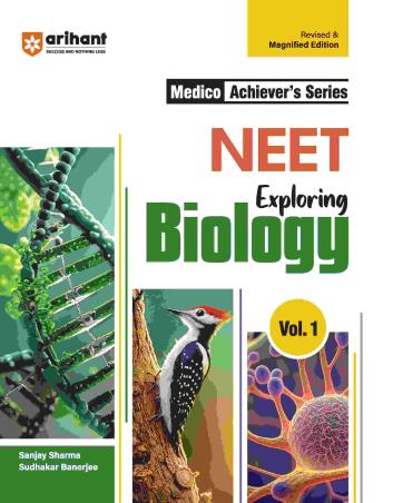 Book cover number 1 for Medico Achiever's Series NEET Exploring Biology Volume 1 written by Sanjay Sharma, Sudhakar Banerjee, Mahendra Singh Rawat published by Arihant Prakashan